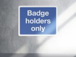 Badge Holders Only Sign