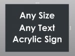Any Size Acrylic Sign