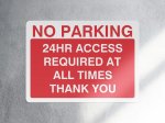 No parking 24 hour access required at all times parking sign